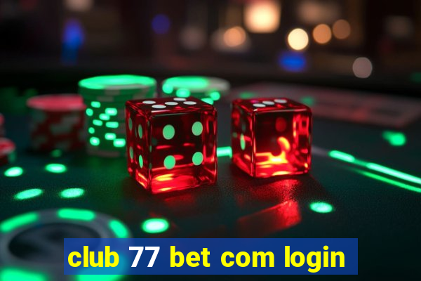 club 77 bet com login